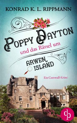 [Poppy Dayton 02] • Das Rätsel um Arwen Island